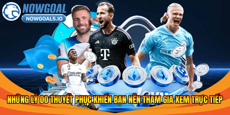 Những lý do thuyết phục khiến bạn nên tham gia xem trực tiếp